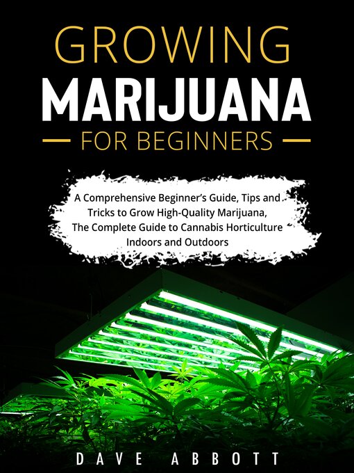 Title details for Growing Marijuana For Beginners by Dave Abbott - Available